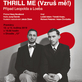 Thrill Me (Vzruš mě!) - Divadlo „12“